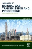 Handbook of natural gas transmission and processing : principles and practices /