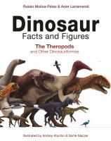 Dinosaur facts and figures : the theropods and other dinosauriformes /