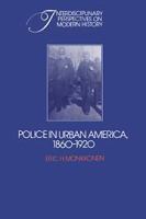 Police in urban America, 1860-1920 /