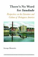 There's no word for saudade : perspectives on the literature and culture of Portuguese America /
