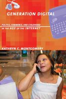 Generation digital : politics, commerce, and childhood in the age of the internet /