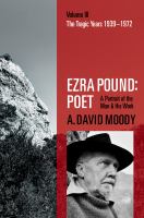 Ezra Pound : poet : a portrait of the man and his work /