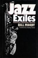 The jazz exiles : American musicians abroad /