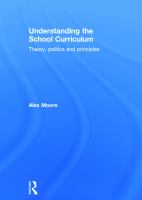 Understanding the school curriculum : theory, politics and principles /