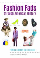 Fashion fads through American history : fitting clothes into context /