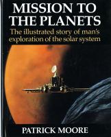 Mission to the planets : the illustrated story of man's exploration of the solar system /