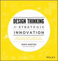 Design thinking for strategic innovation : what they can't teach you at business or design school /