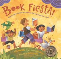 Book fiesta! : celebrate Children's Day/Book Day = celebremos El dâia de los niänos/El dâia de los libros /