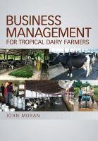 Business management for tropical dairy farmers /