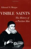 Visible saints : the history of a Puritan idea /
