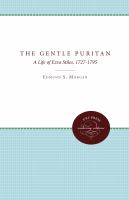 The gentle Puritan : a life of Ezra Stiles, 1727-1795 /