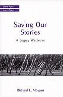 Saving our stories a legacy we leave /