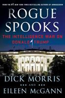 Rogue spooks : the intelligence war on Donald Trump /