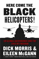 Here come the black helicopters! : UN global governance and the loss of freedom /
