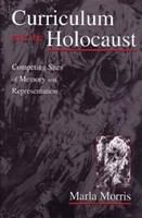 Curriculum and the Holocaust : competing sites of memory and representation /