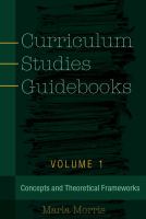 Curriculum studies guidebooks : concepts and theoretical frameworks /