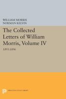 The Collected Letters of William Morris, Volume IV 1893-1896 /