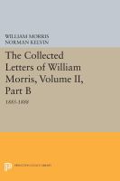 The Collected Letters of William Morris, Volume II, Part B 1885-1888 /