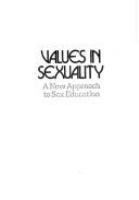 Values in sexuality; a new approach to sex education