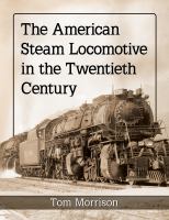 The American steam locomotive in the twentieth century /