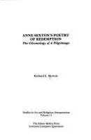 Anne Sexton's poetry of redemption : the chronology of a pilgrimage /