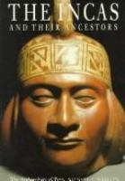 The Incas and their ancestors : the archaeology of Peru /