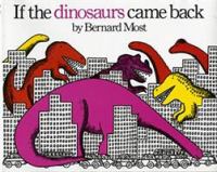 If the dinosaurs came back /