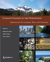 Climate change in the Northwest : implications for our landscapes, waters, and communities /