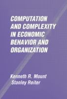 Computation and complexity in economic behavior and organization /