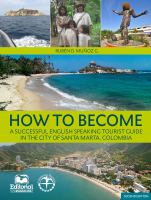 How to become a successful English speaking tourist guide in the city of Santa Marta, Colombia /