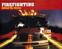Firefighting : behind the scenes /