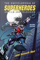 The encyclopedia of superheroes on film and television /