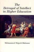 The betrayal of intellect in higher education /