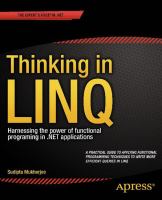 Thinking in LINQ : harnessing the power of functional programing in .NET applications /