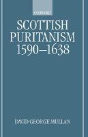 Scottish Puritanism, 1590-1638 /