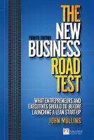 The new business road test : what entrepreneurs and executives should do before launching a lean start-up /
