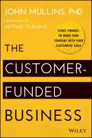 The customer-funded business : start, finance, or grow your company with your customers' cash /
