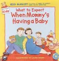 What to expect when mommy's having an baby /
