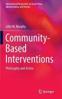 Community-based interventions : philosophy and action /