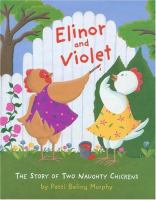 Elinor and Violet : the story of two naughty chickens /