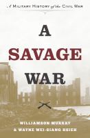 A savage war : a military history of the Civil War /