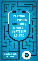 Playing the ponies and other medical mysteries solved /