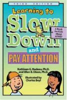 Learning to slow down and pay attention : a book for kids about ADHD /