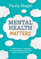 Mental health matters : a practical guide to identifying and understanding mental health issues in primary schools /