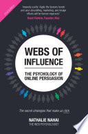 Webs of influence : the psychology of online persuasion : the secret strategies that make us click /