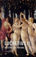 Lucretius II : an ethics of motion /