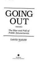 Going out : the rise and fall of public amusements /