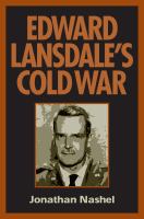 Edward Lansdale's Cold War