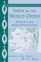 India in the world order : searching for major power status /