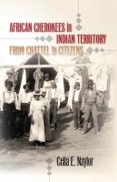 African Cherokees in Indian territory : from chattel to citizens /